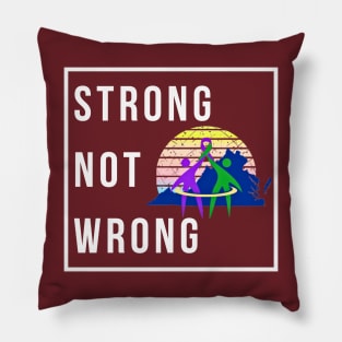 YOTP Strong Not Wrong Pillow