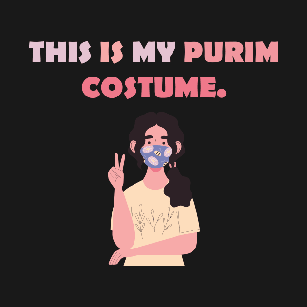 This Is My Purim Costume by Dizzyland