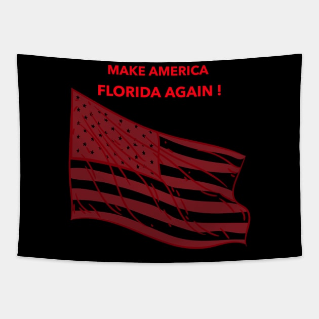 Make America Florida Again Tapestry by Let The Lions Awaken 