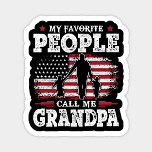 My Favorite People Call Me Grandpa US Flag Funny Dad Gifts Fathers Day Magnet