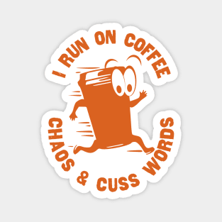 I Run On Coffee Chaos And Cuss Words, Retro Vintage Cartoon, Pumpkin Spice Magnet