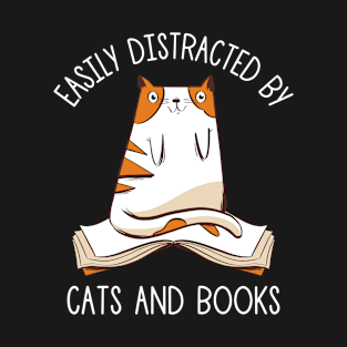 Easily Distracted By Cats And Books T-Shirt