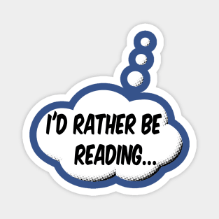 I'd Rather Be Reading Magnet