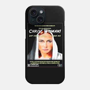 Christ Woman! Phone Case