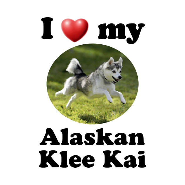 I Love My Alaskan Klee Kai by Naves