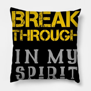 Breakthrough In My Spirit Pillow