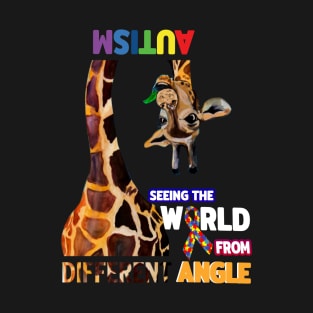 Autism T-ShirtSeeing The World From Different Angle T T-Shirt