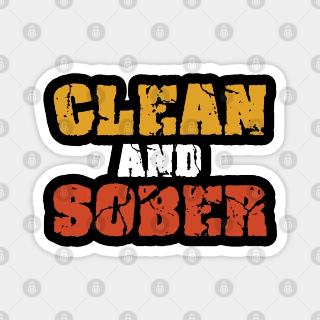 Clean And Sober Addiction Recovery Support Magnet by TeeTeeUp