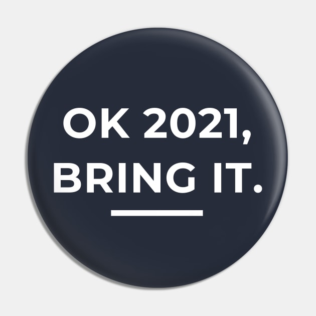 OK 2021, Bring It. Pin by LegitHooligan