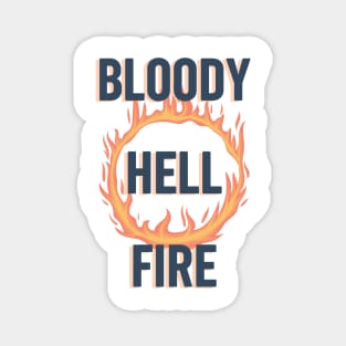 Lancashire saying - Bloody hell fire - Northern humour Magnet
