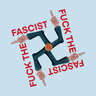 Fuk the fascist T-Shirt