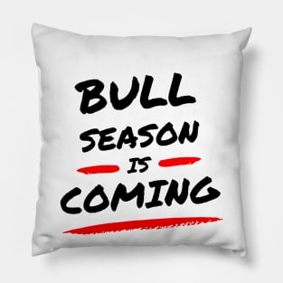 Bull season is coming ! Artwork 1 (Black) Pillow