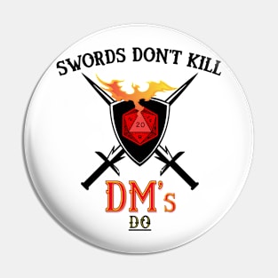 Swords Do not Kill, DMs do! Pin