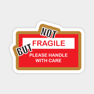 Not fragile Magnet