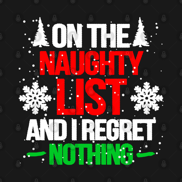 On The Naughty List and I Regret Nothing Snow Winter by Design Malang