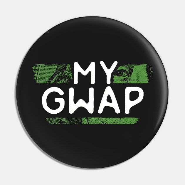 My Gwap Pin by gwapnation