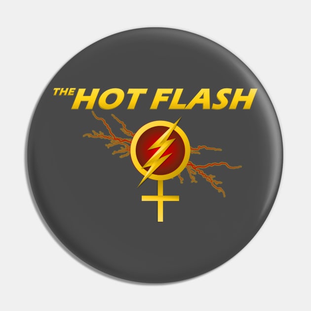 The Hot Flash Pin by 2bprecise