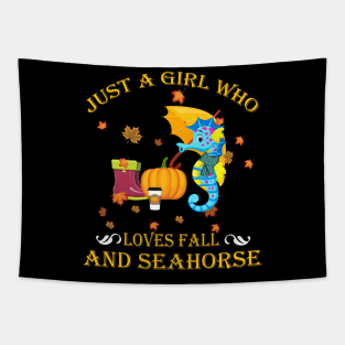 Just A Girl Who Loves Fall Seahorse Funny Thanksgiving Gift Tapestry