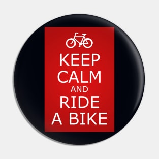 KEEP CALM AND RIDE A BIKE Pin