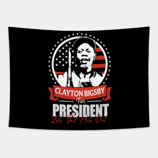 CLAYTON BIGSBY FOR PRESIDENT Tapestry