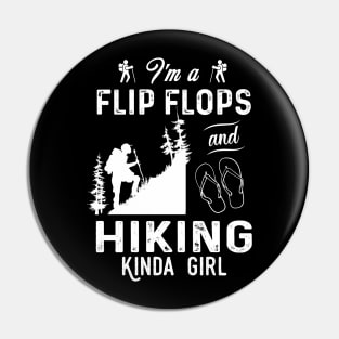 I'm A Flip Flops And Hiking Kinda Girl Pin