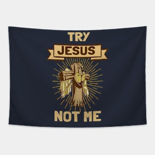 Try Jesus Not Me Tapestry