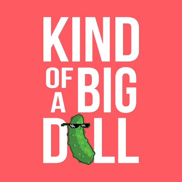 Kind of a Big Dill by Nowlipie