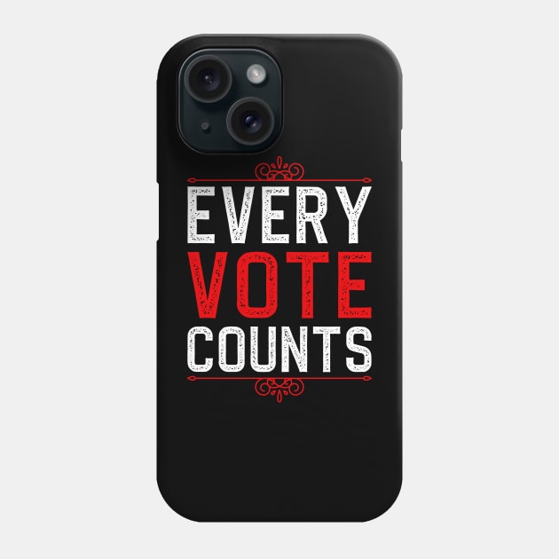 Every Vote Counts Phone Case by DragonTees