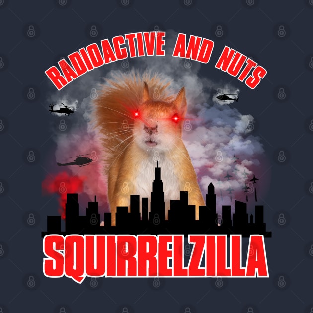 Squirrelzilla by Kenny The Bartender's Tee Emporium