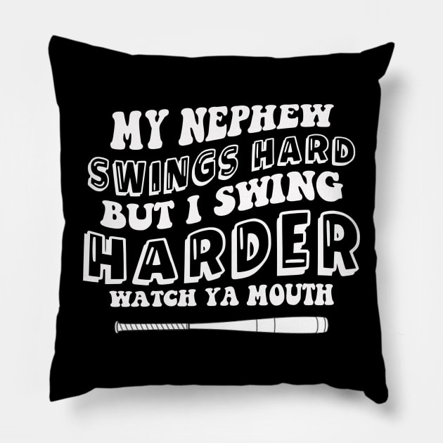 My Nephew Swings Hard But I Swing Harder Watch Ya Mouth Groovy Pillow by mayamaternity