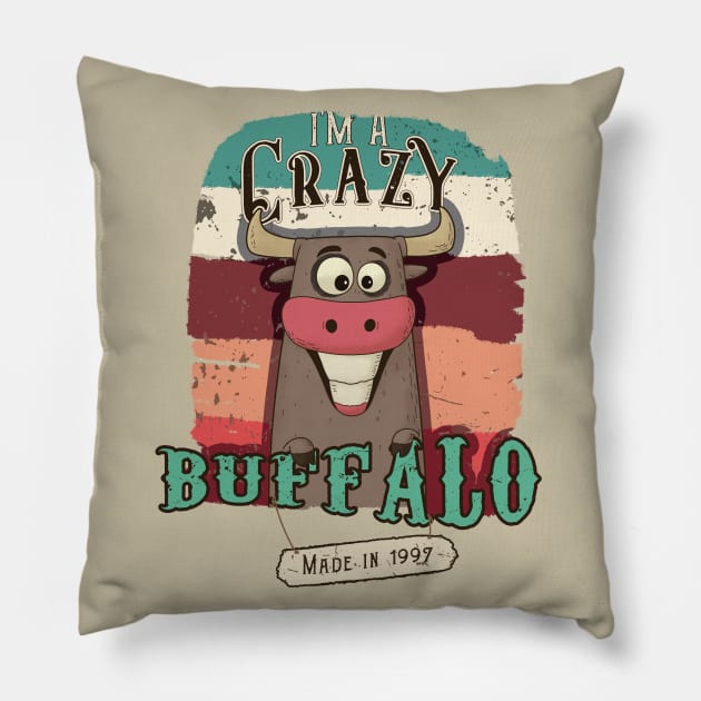 I'm a crazy buffalo made in 1997 Pillow by Didier97