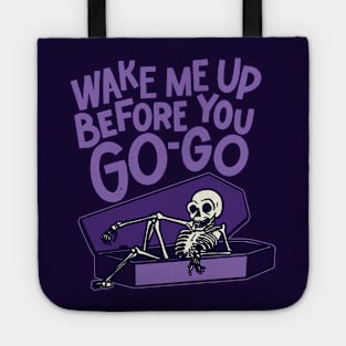 Wake Me Up Before You Go-Go - Halloween Tote