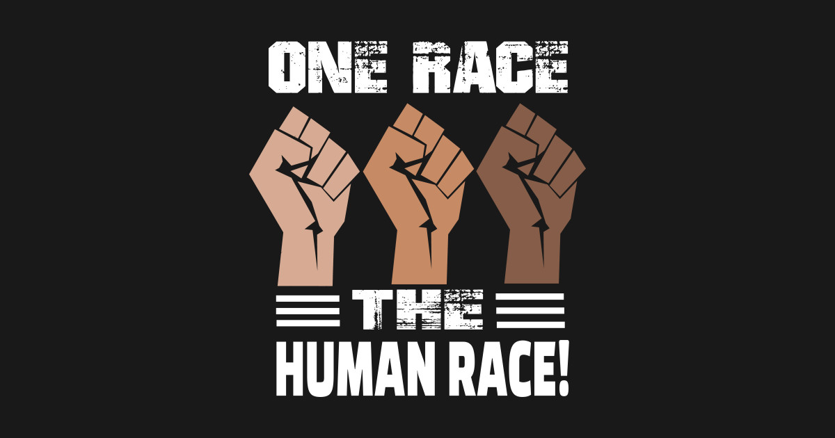 one race the human equal rights.. One Race Human