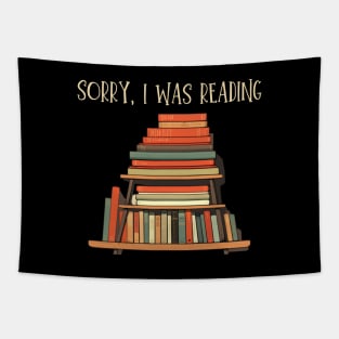 Sorry, I Was Reading, reading books, gift present ideas Tapestry