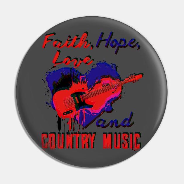 Faith, Hope, Love Country Music Pin by Lin Watchorn 