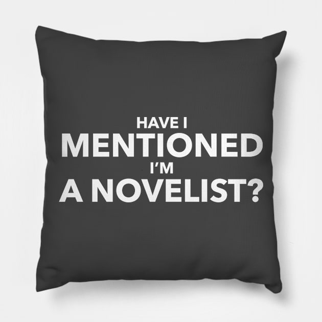 Have I mentioned I’m a NOVELIST? Pillow by Author On The Road