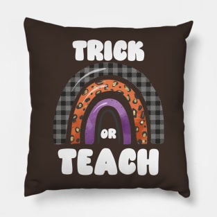 Trick or Teach, Funny and Cute Halloween for Teachers Pillow