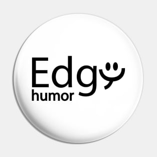 Edgy humor artistic design Pin