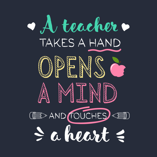 A Teacher takes a Hand opens a Mind touches a Heart - Appreciation Gifts for Teachers by BetterManufaktur