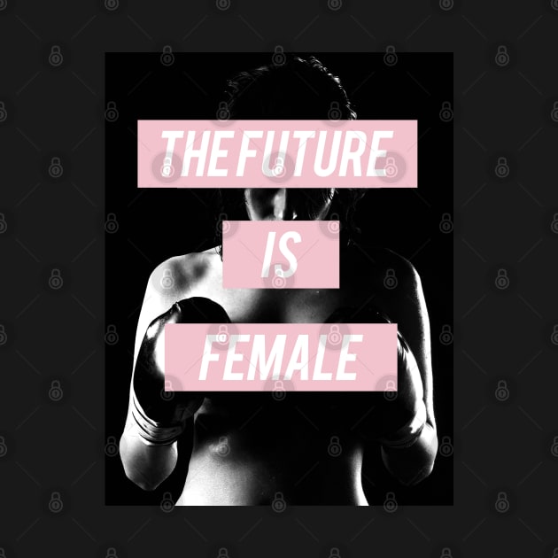 The Future Is Female. by LanaBanana