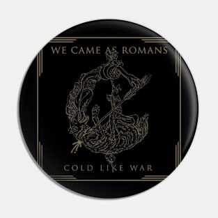 WE CAME AS ROMANS BAND Pin