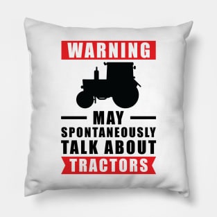 Warning May Spontaneously Talk About Tractors Pillow