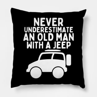 Never underestimate an old man with a jeep Pillow