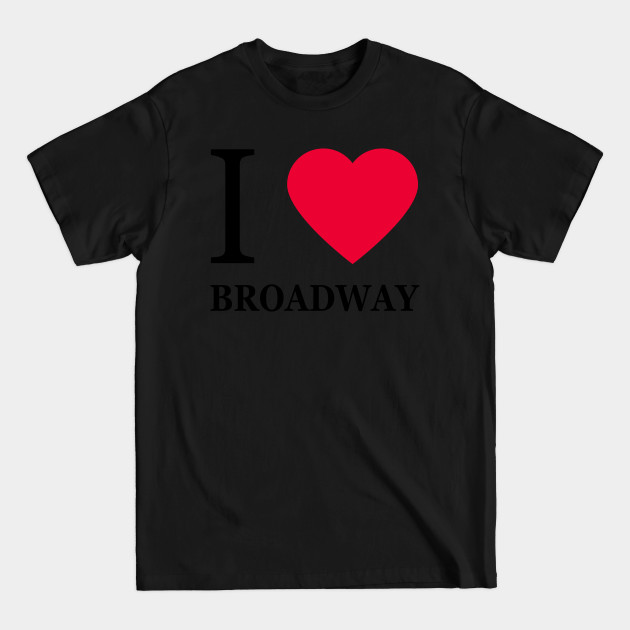 Discover I love Broadway - Broadway - T-Shirt