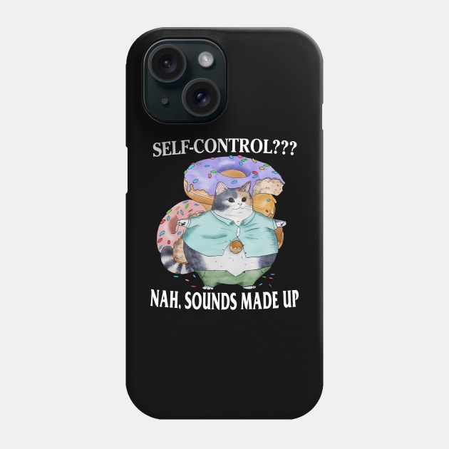 Self-Control??? Nah, Sounds Made Up Phone Case by Oridesigns