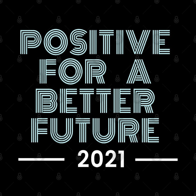 Positive for a better future by Nice Shop