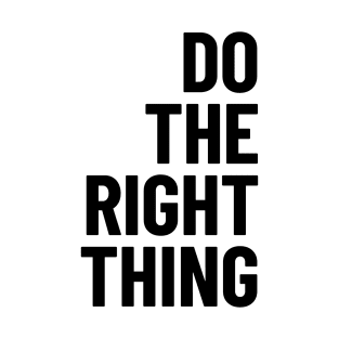 Do The Right Thing T-Shirt