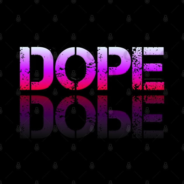 Dope - Graphic Typography - Funny Humor Sarcastic Slang Saying - Pink Gradient by MaystarUniverse