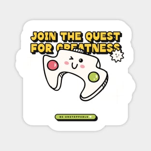 Join The Quest For Greatness Magnet