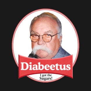 Diabeetus I Got The Sugars T-Shirt